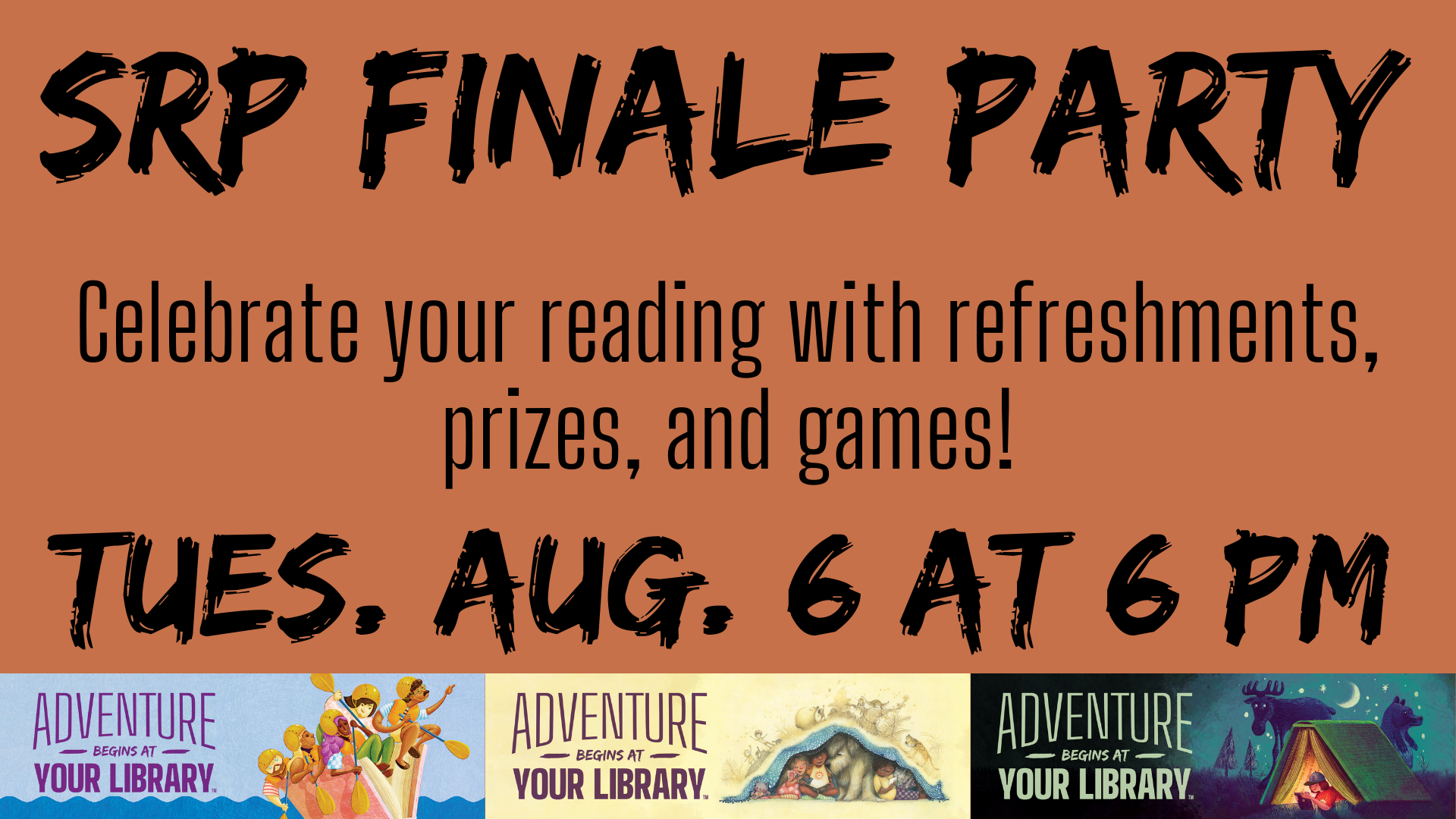 Summer reading finale party. Tuesday august 6th at 6 pm. Celebrate your reading with refreshments, prizes, and games.
