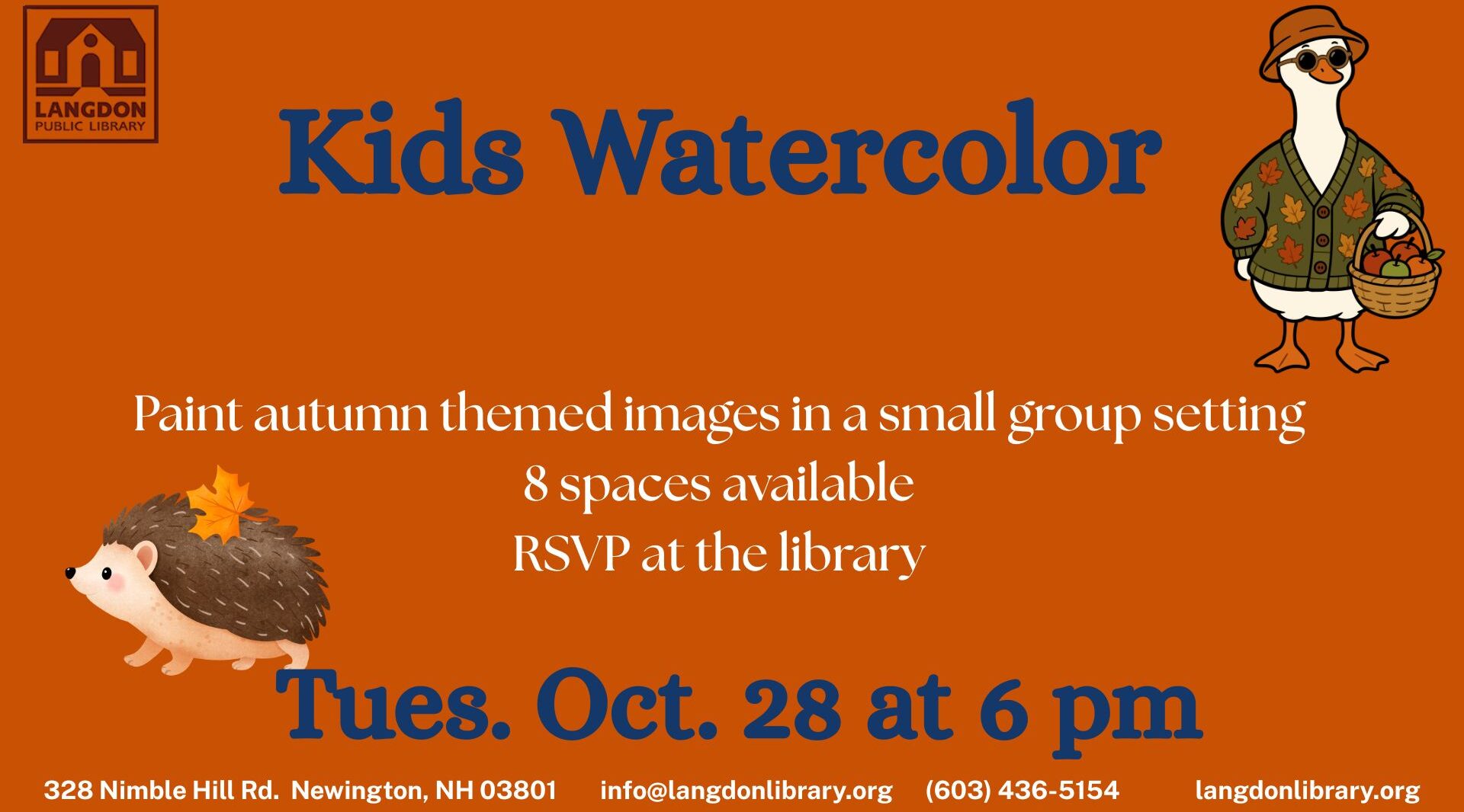 kids watercolor night Tuesday october 28 at 6 pm. 8 spaces available. call, email, or visit the library